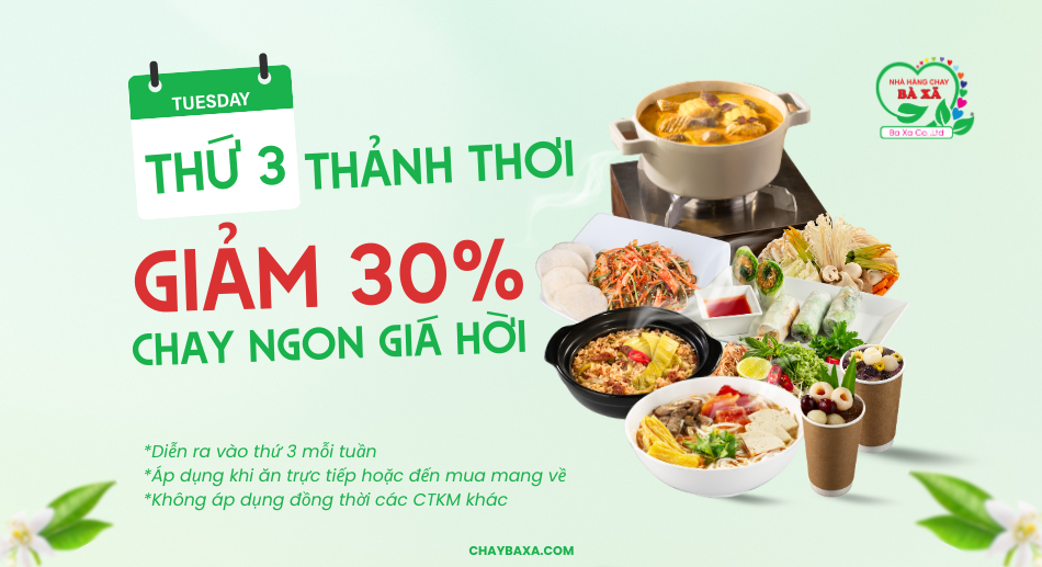 THỨ 3 THẢNH THƠI – GIẢM 30% CHAY NGON GIÁ HỜI